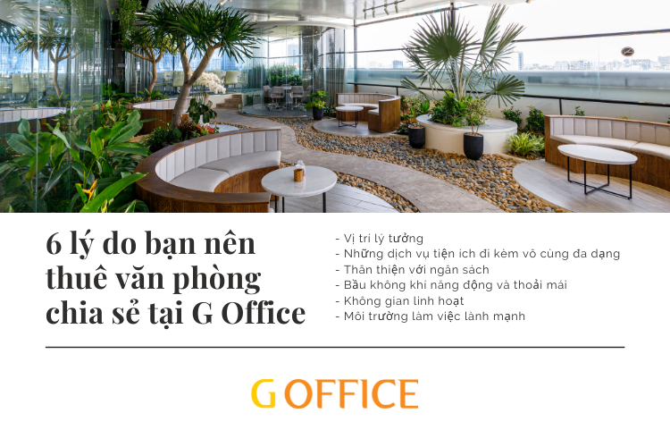 6 lý do bạn nên chọn thuê văn phòng chia sẻ tại G Office